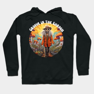 Groove in the Shroom Mushroom Lover Hoodie